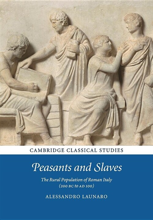 Peasants and Slaves : The Rural Population of Roman Italy (200 BC to AD 100) (Paperback)