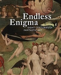Endless enigma : eight centuries of fantastic art