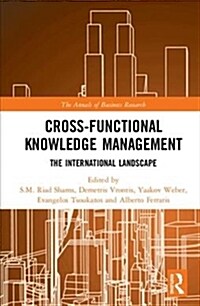 Cross-functional Knowledge Management : The International Landscape (Hardcover)