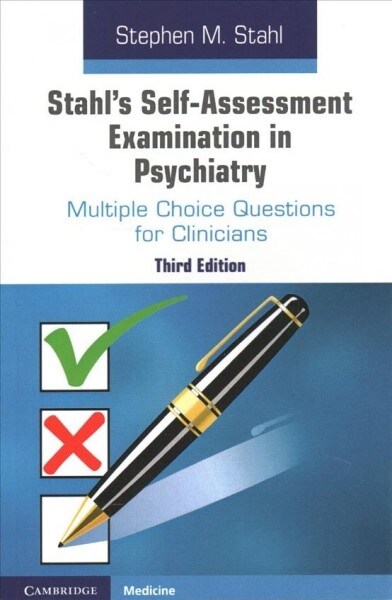 Stahls Self-Assessment Examination in Psychiatry : Multiple Choice Questions for Clinicians (Paperback, 3 Revised edition)
