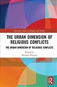 Contested Holy Cities : The Urban Dimension of Religious Conflicts (Hardcover)