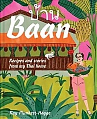 Baan : Recipes and stories from my Thai home (Hardcover)