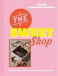 Homemade Sweet Treats : Recipes from around the world (Hardcover)