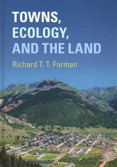 Towns, Ecology, and the Land (Hardcover)