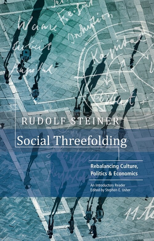 Social Threefolding : Rebalancing Culture, Politics & Economics - An Introductory Reader (Paperback)