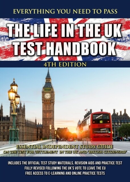 The Life in the UK Test Handbook : Essential independent study guide on the test for Settlement in the UK and British Citizenship (Paperback, 4 Revised edition)