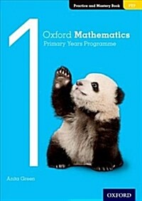 Oxford Mathematics Primary Years Programme Practice and Mastery Book 1 (Paperback)