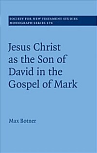 Jesus Christ as the Son of David in the Gospel of Mark (Hardcover)