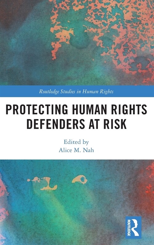Protecting Human Rights Defenders at Risk (Hardcover)