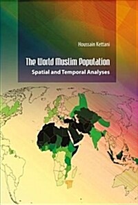 The World Muslim Population: Spatial and Temporal Analyses (Hardcover)