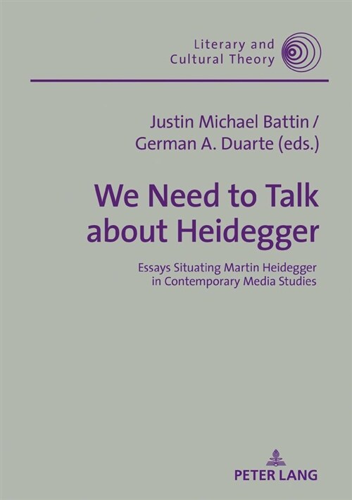 We Need to Talk about Heidegger: Essays Situating Martin Heidegger in Contemporary Media Studies (Hardcover)