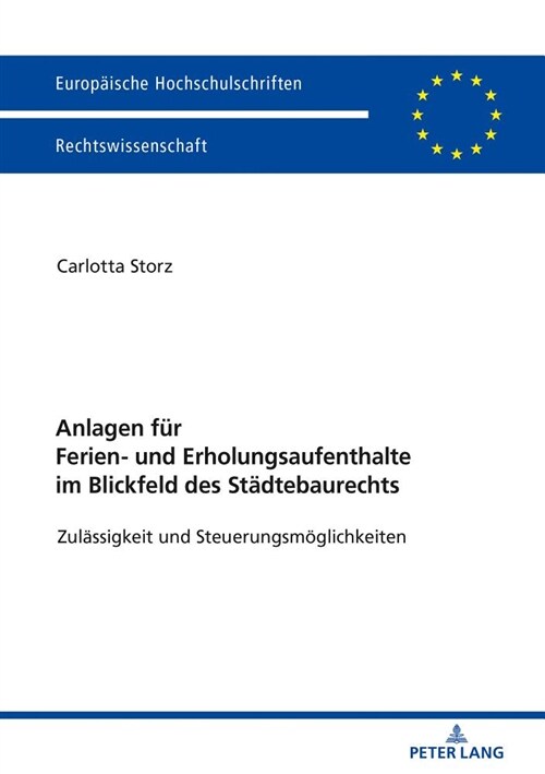 Anlagen Fuer Ferien- Und Erholungsaufenthalte Im Blickfeld Des Staedtebaurechts: Zulaessigkeit Und Steuerungsmoeglichkeiten (Paperback)