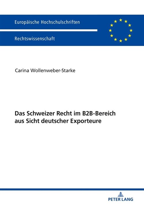 Das Schweizer Recht im B2B-Bereich aus Sicht deutscher Exporteure (Paperback)