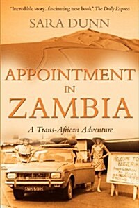 Appointment in Zambia : A Trans-African Adventure (Paperback)