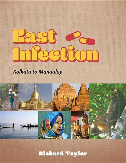 East Infection: Kolkata to Mandalay (Paperback)