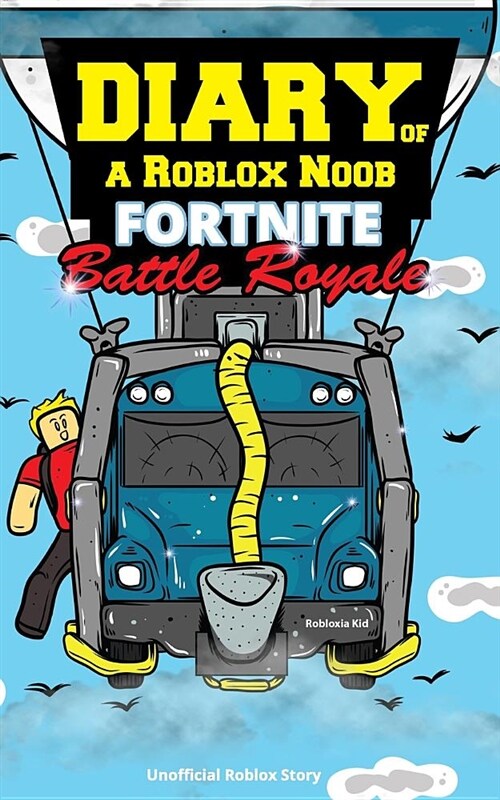 Diary of a Roblox Noob: Fortnite Battle Royale (Paperback)