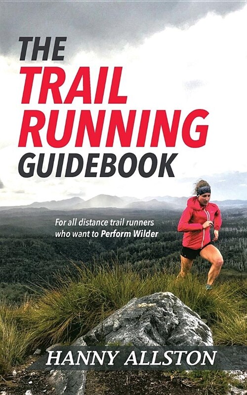 [중고] The Trail Running Guidebook: For All Trail Runners Who Want to Perform Wilder (Paperback)