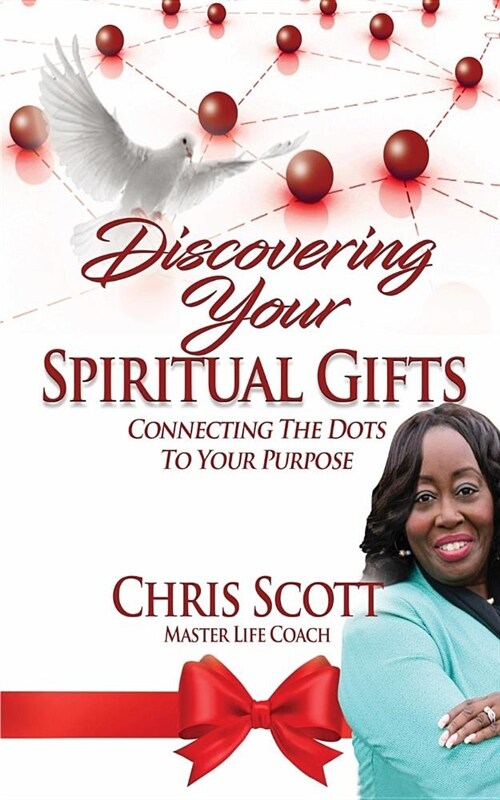 Discovering Your Spiritual Gifts: Connecting the Dots to Your Purpose (Paperback)