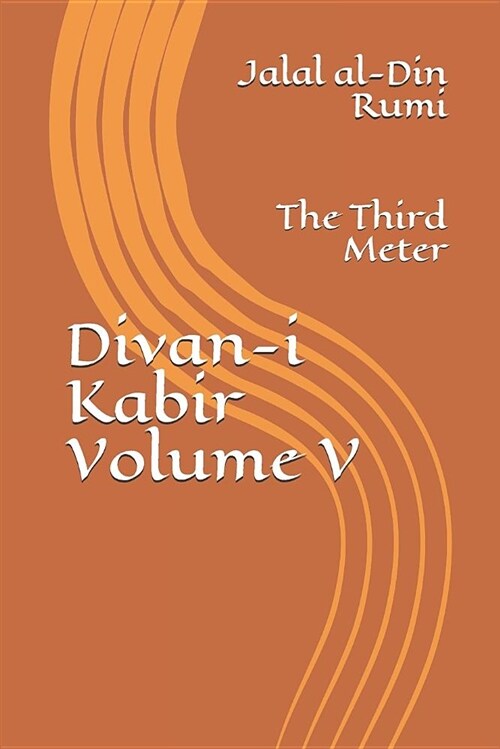 Divan-I Kabir, Volume V: The Third Meter (Paperback)