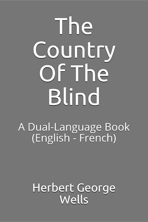 The Country of the Blind: A Dual-Language Book (English - French) (Paperback)