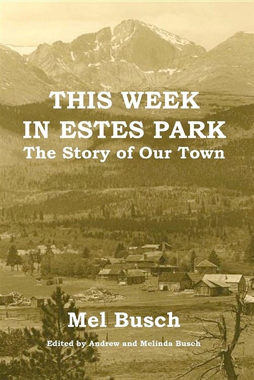 This Week in Estes Park: The Story of Our Town (Paperback)