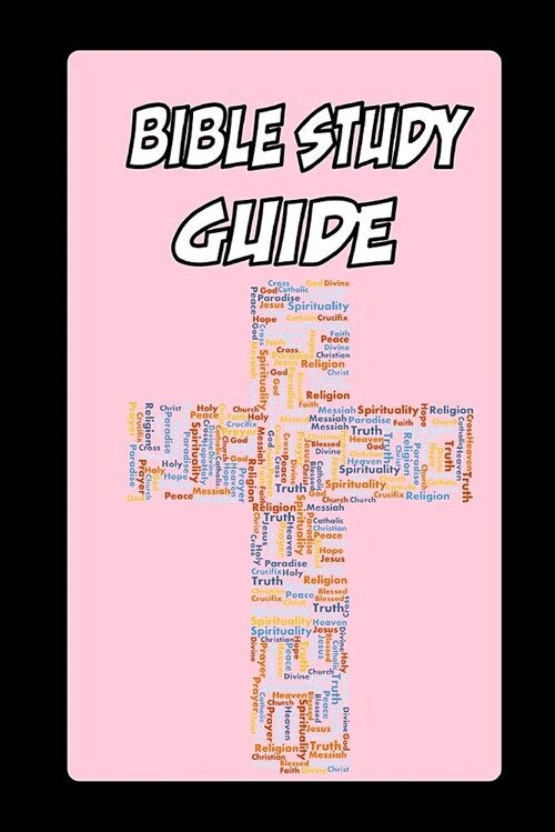 Bible Study Guide: Finding Jesus in the Bible and in Our Heart. 6x9, Bible Verses, Bible Prayer List, Application (Paperback)