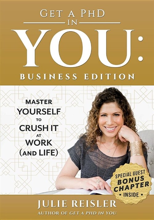 Get a PhD in You: Business Edition: Master Yourself to Crush It at Work (and Life) (Paperback)