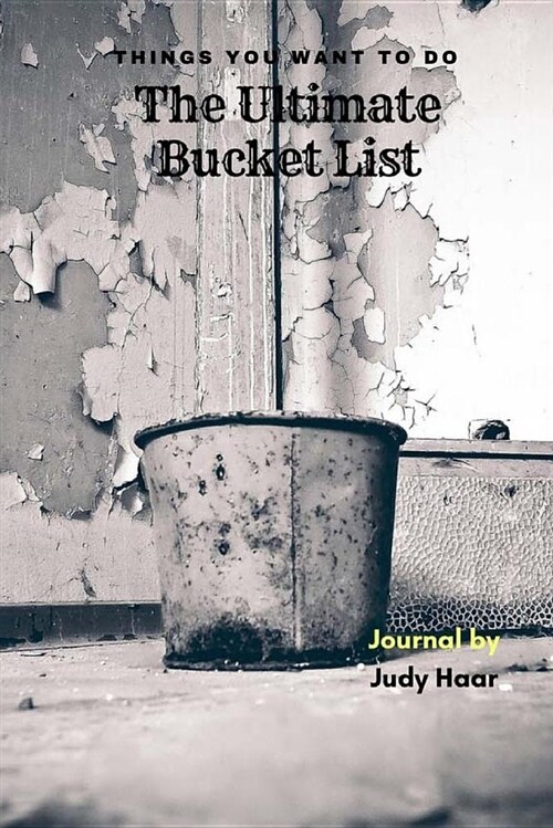 The Ultimate Bucket List: Things You Want to Do (Paperback)