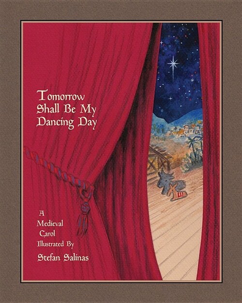Tomorrow Shall Be My Dancing Day: A Medieval Carol (Paperback)