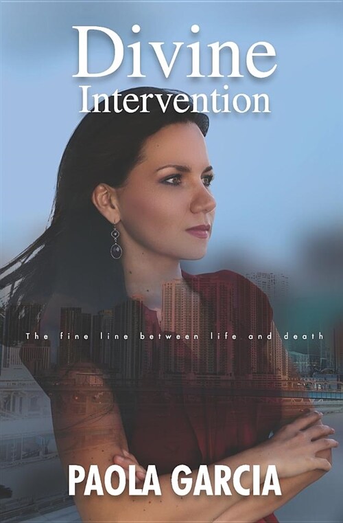 Divine Intervention - The Fine Line Between Life and Death (Paperback)