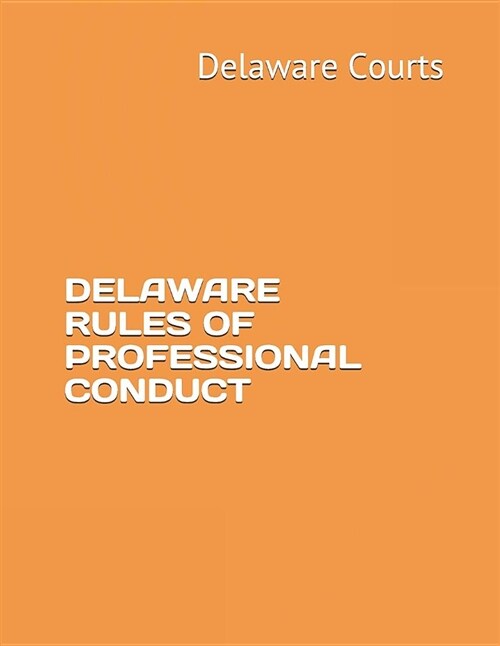 Delaware Rules of Professional Conduct (Paperback)