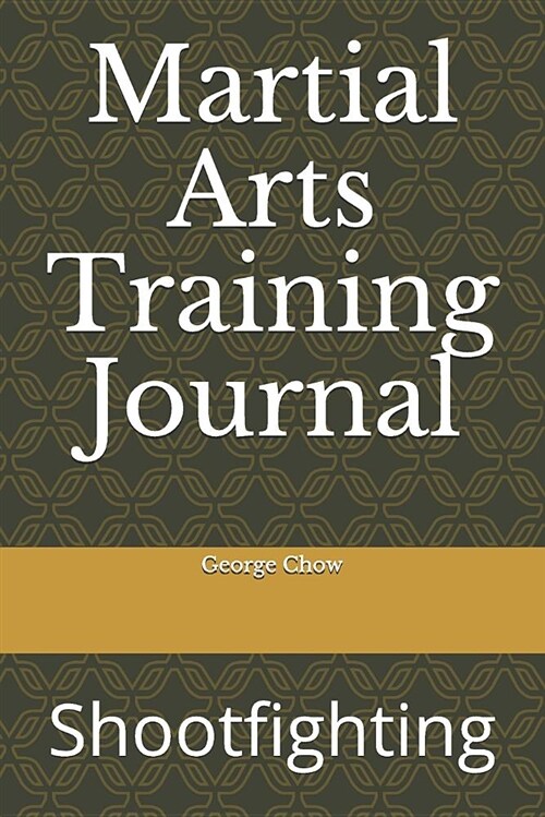 Martial Arts Training Journal: Shootfighting (Paperback)