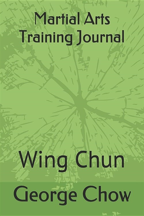 Martial Arts Training Journal: Wing Chun (Paperback)