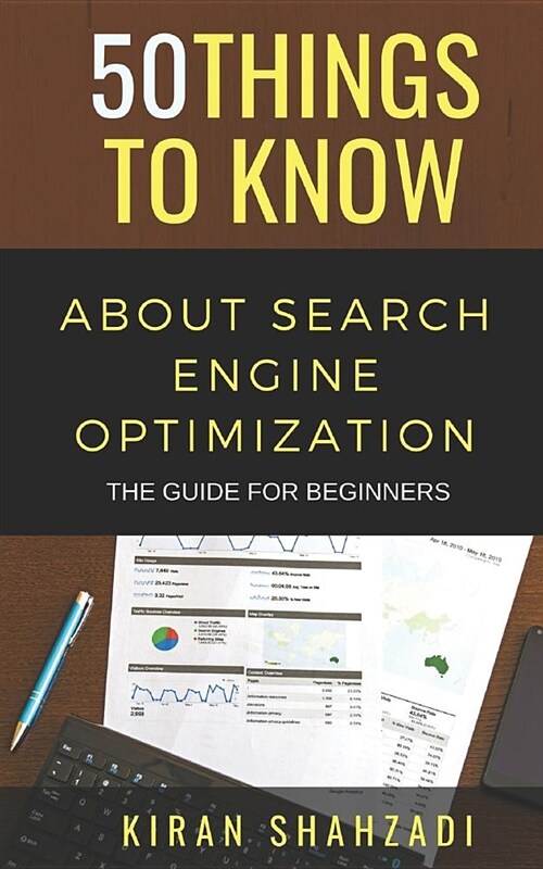 50 Things to Know about Search Engine Optimization: The Guide for Beginners (Paperback)