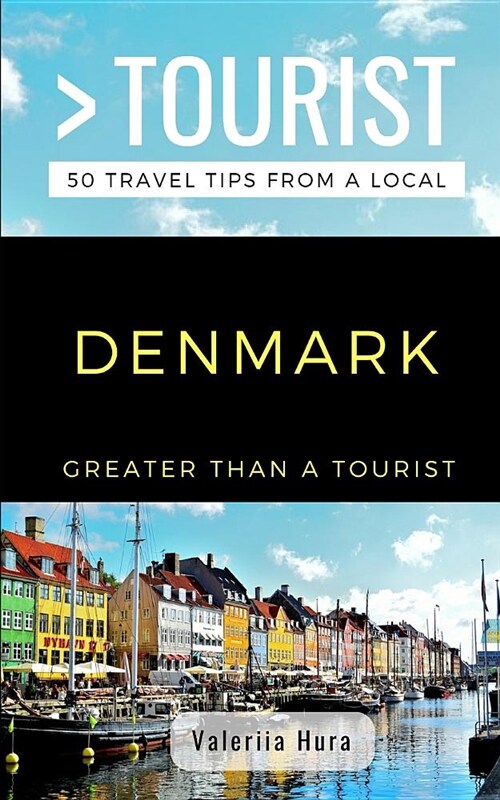 Greater Than a Tourist- Denmark: 50 Travel Tips from a Local (Paperback)