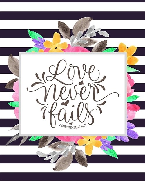 Love Never Fails, 1 Corinthians 13: 8: Bible Verse Journal for Women (Paperback)