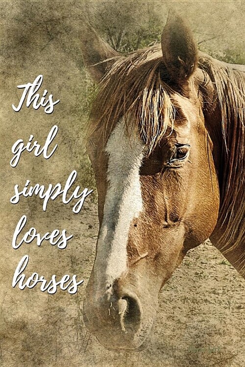 This Girl Simply Loves Horses: Beautiful Journal and Notebook (Paperback)