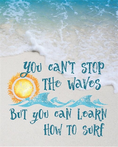 You Cant Stop the Waves But You Can Learn How to Surf: 2019 Daily Planner for Strong Women (Paperback)