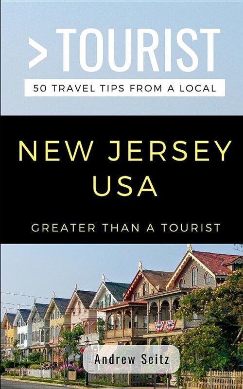 Greater Than a Tourist- New Jersey USA: 50 Travel Tips from a Local (Paperback)