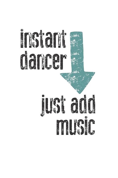 Instant Dancer, Just Add Music: 2019 Weekly Planner Created Just for Dancers and Dance Teachers (Paperback)