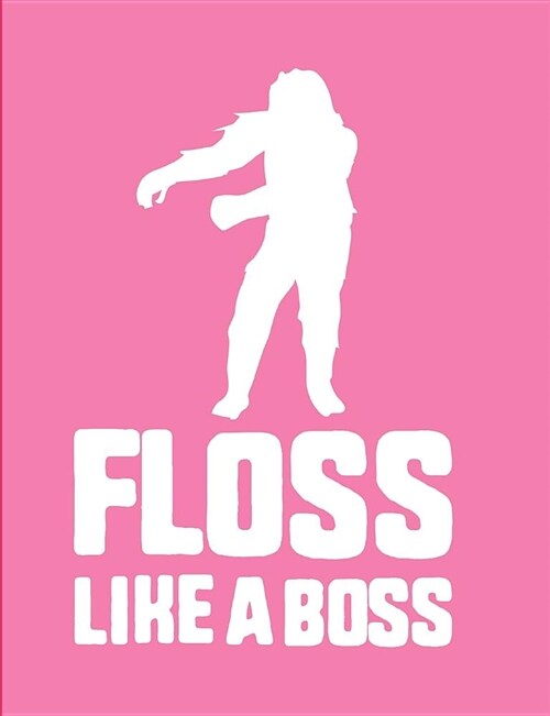 Floss Like a Boss: Pink Bigfoot Wide Ruled Composition Notebook (Paperback)