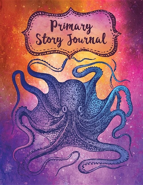 Primary Story Journal: Watercolor Colorful Octopus Blank Creative Story Book (Paperback)