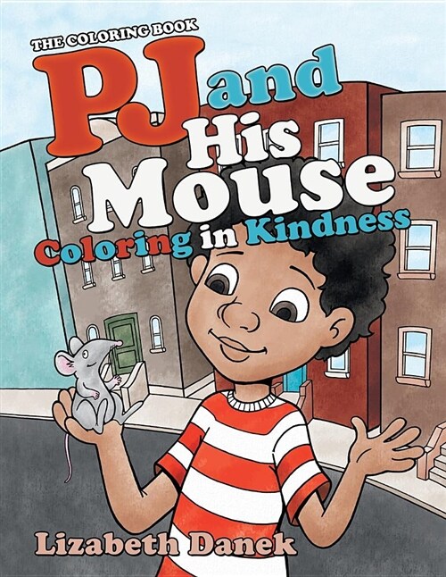 Pj and His Mouse Coloring in Kindness: The Coloring Book (Paperback)