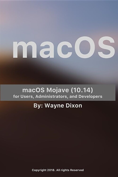 Macos Mojave for Users, Administrators, and Developers (Paperback)
