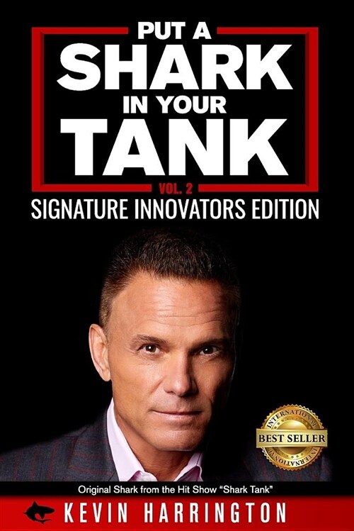 Put a Shark in Your Tank: Signature Innovators Edition - Vol. 2 (Paperback)