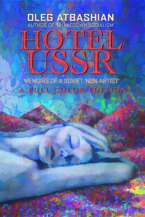 Hotel USSR: Memoirs of a Soviet non-Artist (Full Color Edition) (Paperback)