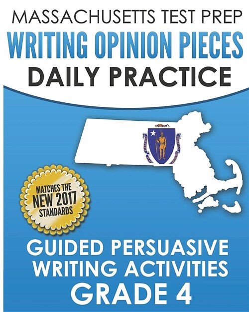 Massachusetts Test Prep Writing Opinion Pieces Daily Practice Grade 4: Daily Persuasive Writing Activities (Paperback)