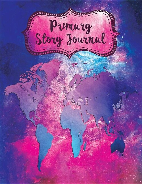 Primary Story Journal: Watercolor Pink Blue World Map Blank Creative Story Book (Paperback)