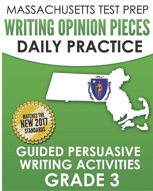 Massachusetts Test Prep Writing Opinion Pieces Daily Practice Grade 3: Daily Persuasive Writing Activities (Paperback)