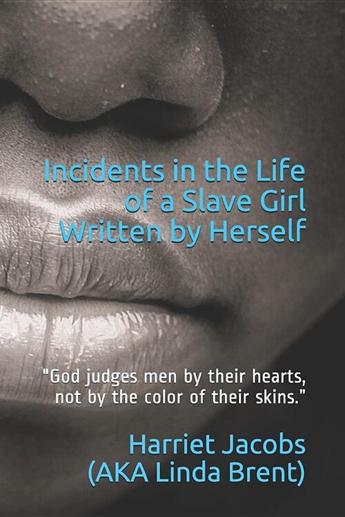 Incidents in the Life of a Slave Girl, Written by Herself (Paperback)